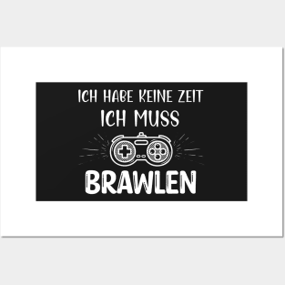 Ich Habe Keine Zeit Ich Muss Brawlen Posters and Art